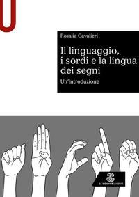 Produktbild: Il linguaggio, i sordi e la lingua dei segni. Un'introduzione