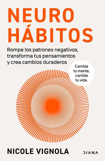 Produktbild: Neuroh&aacute;bitos: Rompe El Bucle, Transforma Tus Pensamientos Y Crea Cambios Duraderos / Rewire