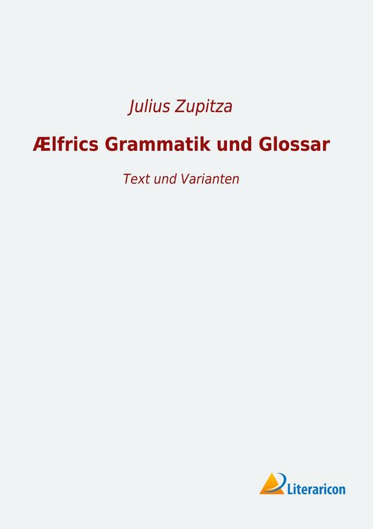Produktbild: &AElig;lfrics Grammatik und Glossar