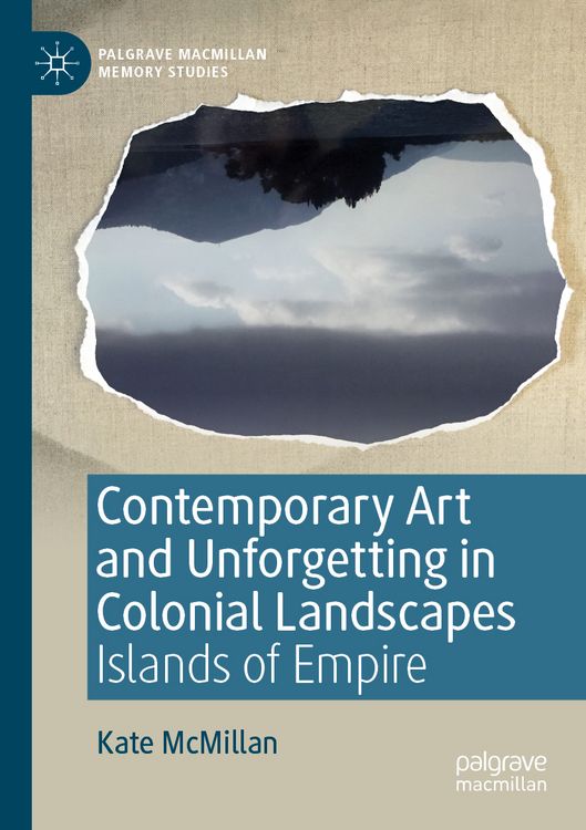 Produktbild: Contemporary Art and Unforgetting in Colonial Landscapes