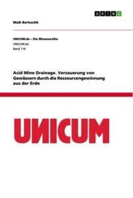 Produktbild: Acid Mine Drainage. Versauerung von Gew&auml;ssern durch die Ressourcengewinnung aus der Erde