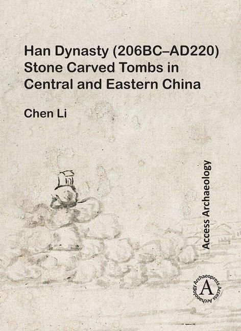 Produktbild: Han Dynasty (206BC-AD220) Stone Carved Tombs in Central and Eastern China