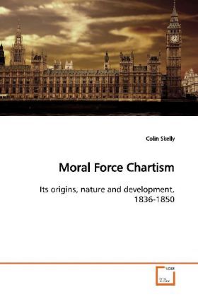 Produktbild: Skelly, C: Moral Force Chartism.