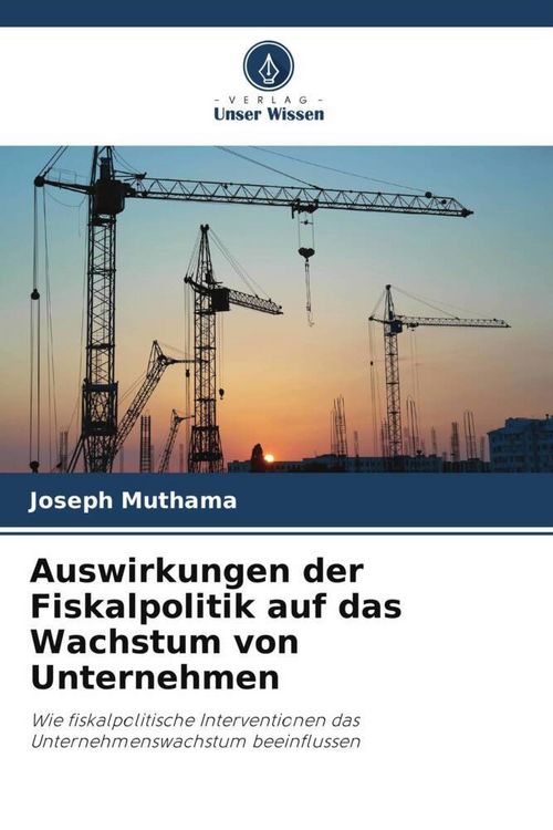 Produktbild: Auswirkungen der Fiskalpolitik auf das Wachstum von Unternehmen