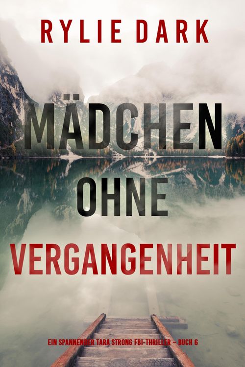 Produktbild: M&auml;dchen ohne Vergangenheit (Ein spannender Tara Strong FBI-Thriller - Buch 6)