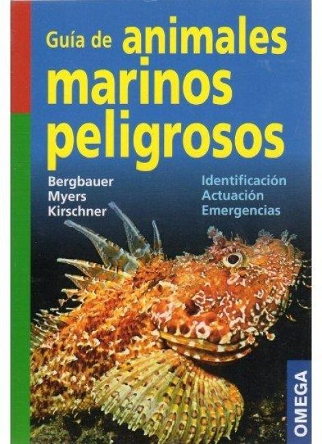 Produktbild: Gu&iacute;a de los animales marinos peligrosos : identificaci&oacute;n, actuaci&oacute;n, emergencias