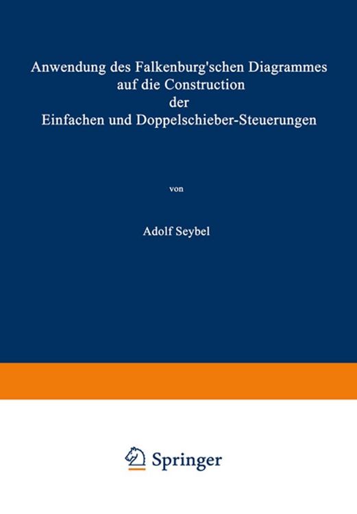 Produktbild: Anwendung des Falkenburg'schen Diagrammes auf die Construction der Einfachen und Doppelschieber-Steuerungen