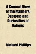 Produktbild: A General View of the Manners, Customs and Curiosities of Nations (Volume 1); Including a Geographical Description of the Earth