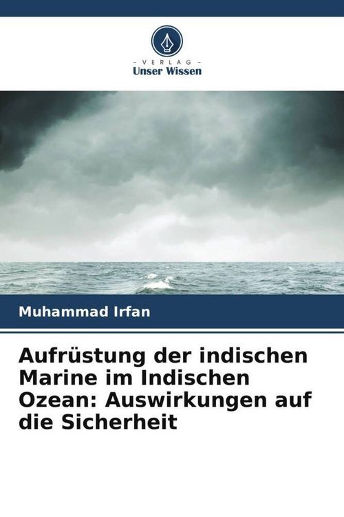 Produktbild: Aufr&uuml;stung der indischen Marine im Indischen Ozean: Auswirkungen auf die Sicherheit