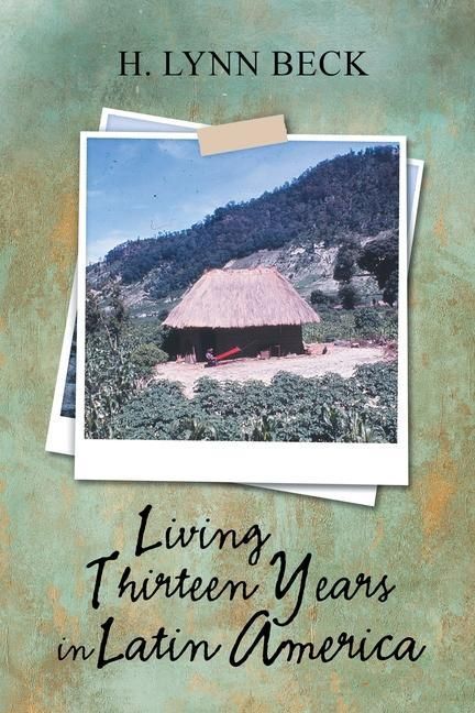 Produktbild: Living Thirteen Years in Latin America