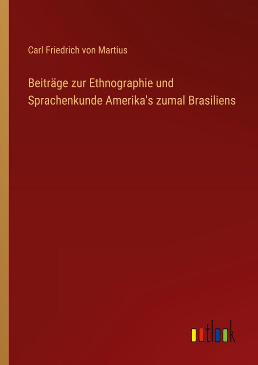 Produktbild: Beitr&auml;ge zur Ethnographie und Sprachenkunde Amerika's zumal Brasiliens