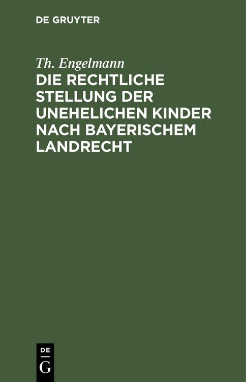Produktbild: Die rechtliche Stellung der unehelichen Kinder nach Bayerischem Landrecht