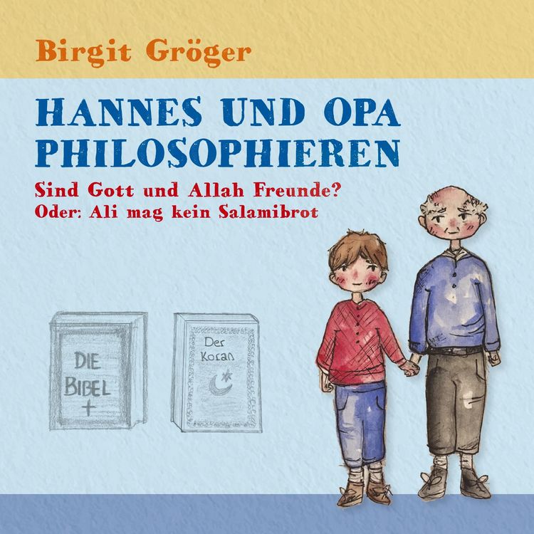 Produktbild: Hannes und Opa philosophieren - Sind Gott und Allah Freunde?