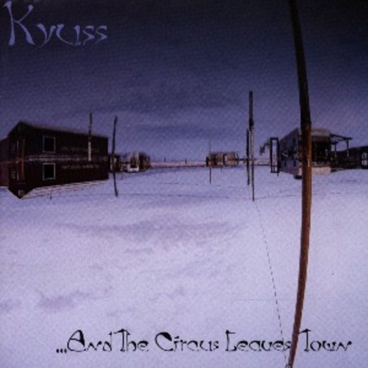 Produktbild: Kyuss: And The Circus Leaves Town