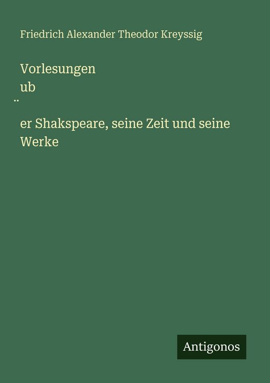 Produktbild: Vorlesungen ub&iquest;er Shakspeare, seine Zeit und seine Werke
