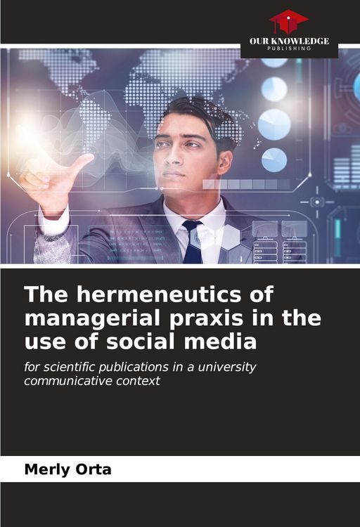 Produktbild: The hermeneutics of managerial praxis in the use of social media