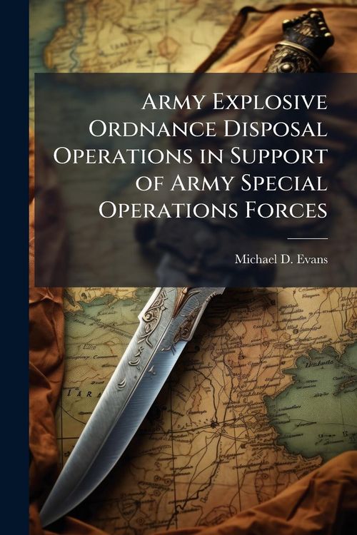 Produktbild: Army Explosive Ordnance Disposal Operations in Support of Army Special Operations Forces