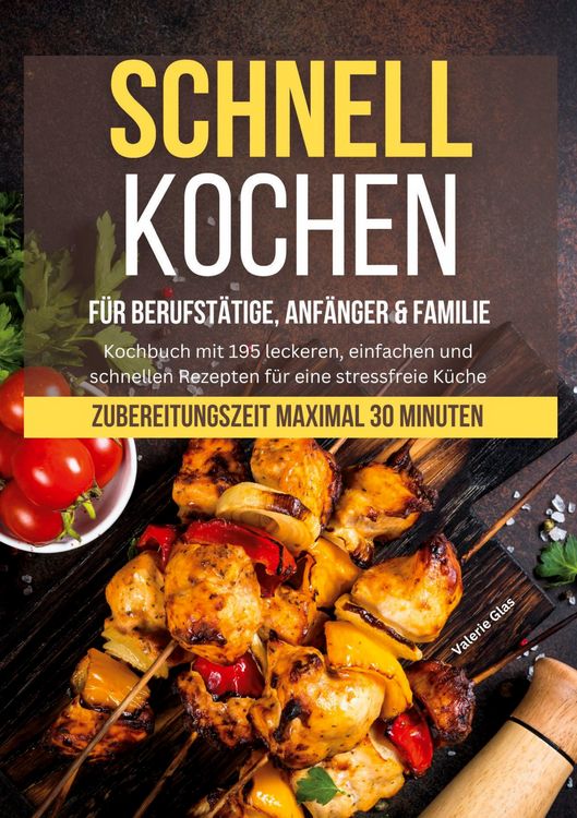 Produktbild: Schnell kochen f&uuml;r Berufst&auml;tige, Anf&auml;nger & Familie