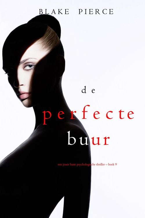 Produktbild: De perfecte buur (Een Jessie Hunt Psychologische Thriller - Boek Negen)