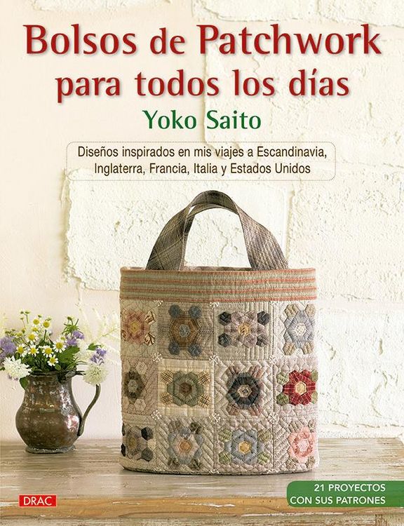 Produktbild: Bolsos de patchwork para todos los d&iacute;as : dise&ntilde;os inspirados en mis viajes a Escandinavia, Inglaterra, Francia, Italia y Estados Unidos