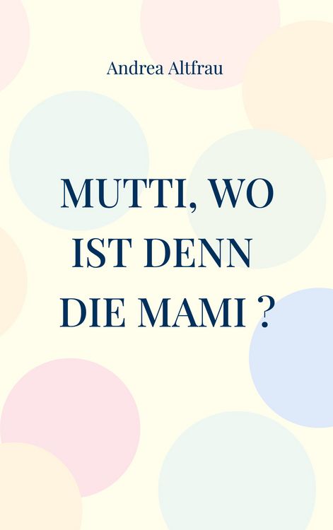 Produktbild: Mutti, wo ist denn die Mami ?