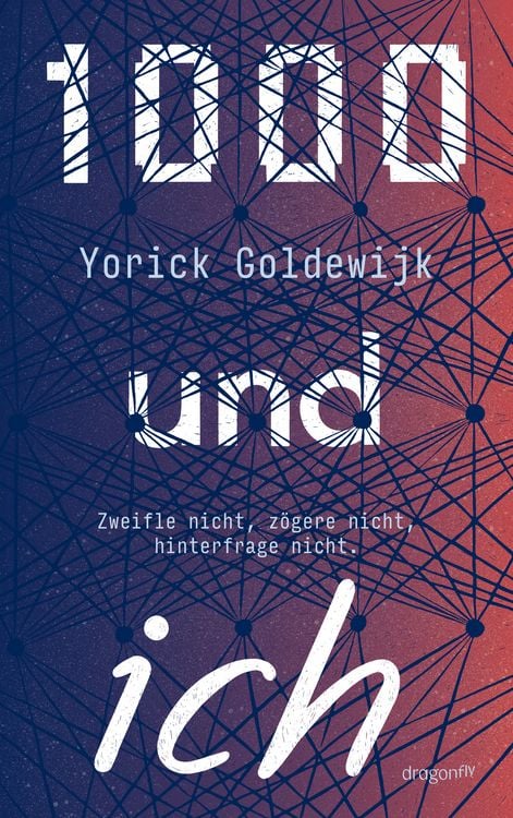 Produktbild: 1000 und ich. Zweifle nicht, z&ouml;gere nicht, hinterfrage nicht.