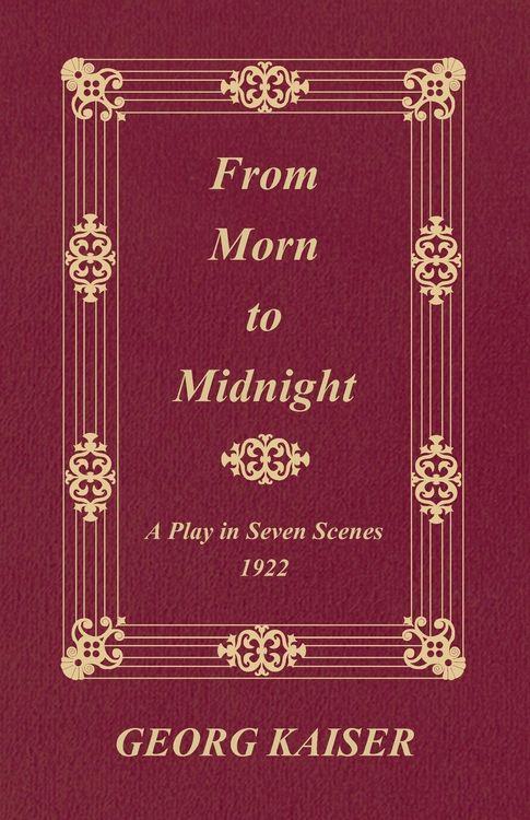 Produktbild: From Morn to Midnight: A Play in Seven Scenes (1922)