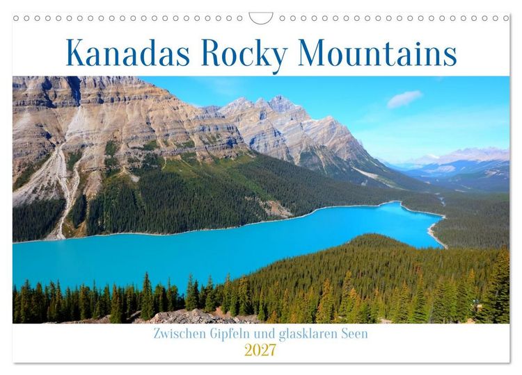 Produktbild: Kanadas Rocky Mountains: Zwischen Gipfeln & glasklaren Seen (Wandkalender 2027 DIN A3 quer), CALVENDO Monatskalender