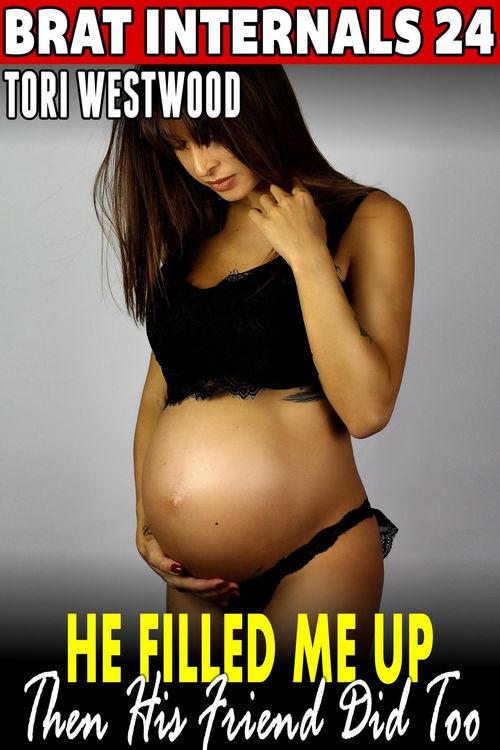 Produktbild: He Filled Me Up - Then His Friend Did Too! : Brat Internals 24 (Breeding Erotica Rough Sex Erotica BDSM Erotica Pregnancy Erotica Age Gap Erotica)