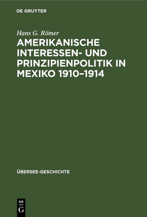 Produktbild: Amerikanische Interessen- und Prinzipienpolitik in Mexiko 1910&ndash;1914
