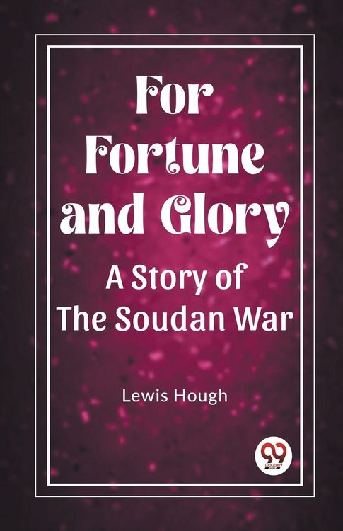 Produktbild: For Fortune and Glory A Story of the Soudan War