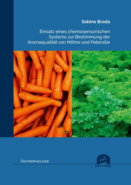 Produktbild: Einsatz eines chemosensorischen Systems zur Bestimmung der Aromaqualit&auml;t von M&ouml;hre und Petersilie