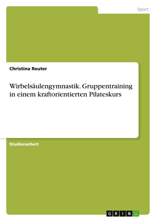 Produktbild: Wirbels&auml;ulengymnastik. Gruppentraining in einem kraftorientierten Pilateskurs