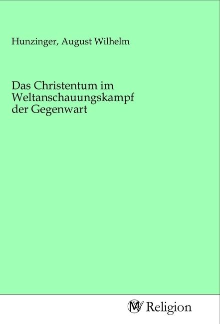 Produktbild: Das Christentum im Weltanschauungskampf der Gegenwart