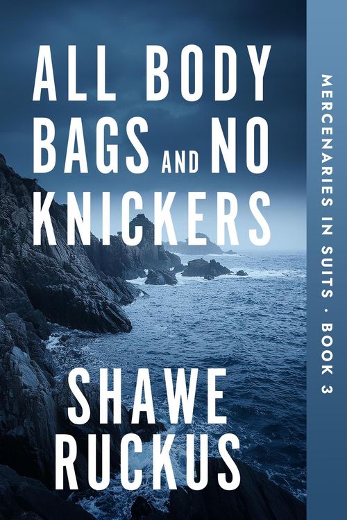 Produktbild: All Body Bags and No Knickers (Mercenaries in Suits, #3)