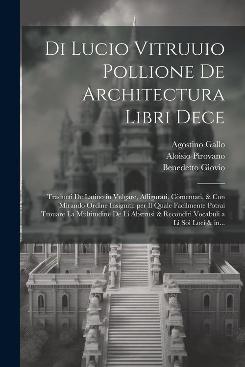 Produktbild: Di Lucio Vitruuio Pollione De architectura libri dece: Traducti de latino in vulgare, affigurati, cõmentati, & con mirando ordine insigniti: per