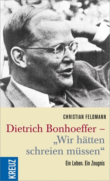 Produktbild: Dietrich Bonhoeffer - "Wir h&auml;tten schreien m&uuml;ssen"