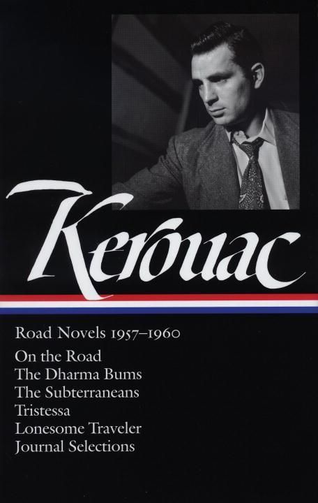 Produktbild: Jack Kerouac: Road Novels 1957-1960: On the Road/ The Dharma Bums/ The Subterraneans/ Tristessa/ Lonesome Traveler/ From the Journals 1949-1954