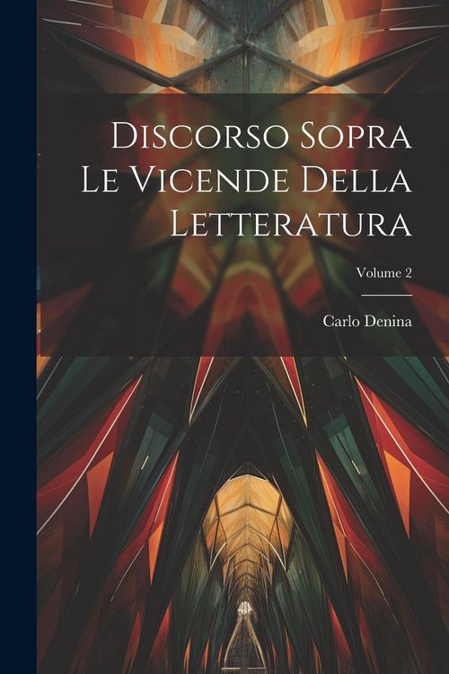 Produktbild: Discorso Sopra Le Vicende Della Letteratura; Volume 2