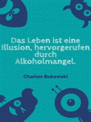 Produktbild: CALVENDO Puzzle Das Leben ist eine Illusion, hervorgerufen durch Alkoholmangel. | 1000 Teile Lege-Gr&ouml;&szlig;e 64x48cm Foto-Puzzle f&uuml;r gl&uuml;ckliche Stunden