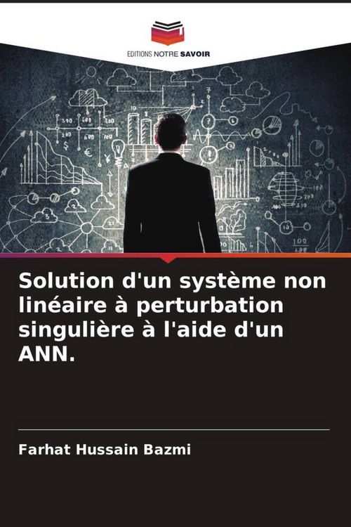 Produktbild: Solution d'un syst&egrave;me non lin&eacute;aire &agrave; perturbation singuli&egrave;re &agrave; l'aide d'un ANN.