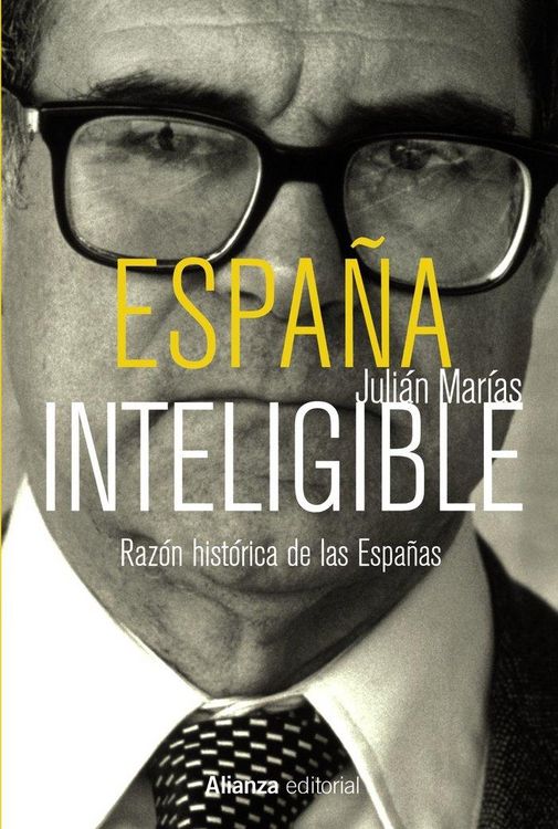 Produktbild: Espa&ntilde;a inteligible : raz&oacute;n hist&oacute;rica de las Espa&ntilde;as