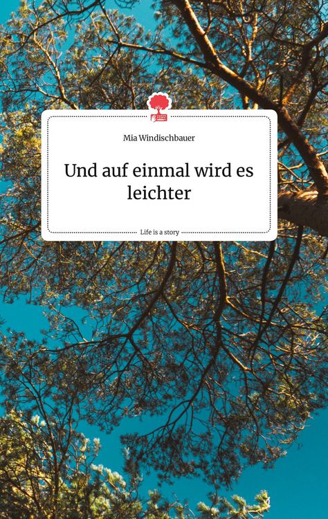 Produktbild: Und auf einmal wird es leichter. Life is a Story - story.one