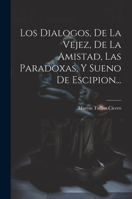 Produktbild: Los Dialogos, De La Vejez, De La Amistad, Las Paradoxas, Y Sueno De Escipion...