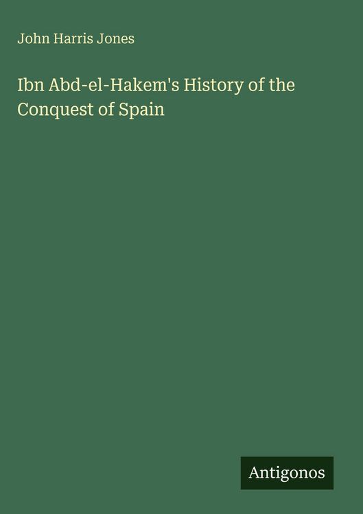 Produktbild: Ibn Abd-el-Hakem's History of the Conquest of Spain