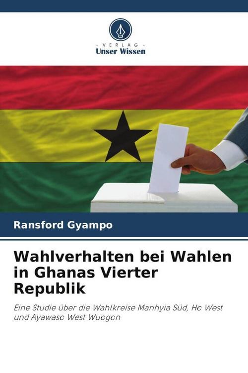 Produktbild: Wahlverhalten bei Wahlen in Ghanas Vierter Republik