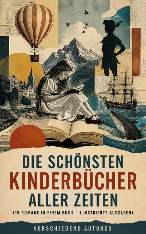 Produktbild: Die sch&ouml;nsten Kinderb&uuml;cher aller Zeiten (15 Romane in einem Buch - Illustrierte Ausgaben)
