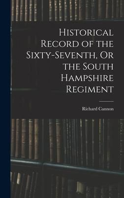 Produktbild: Historical Record of the Sixty-seventh, Or the South Hampshire Regiment