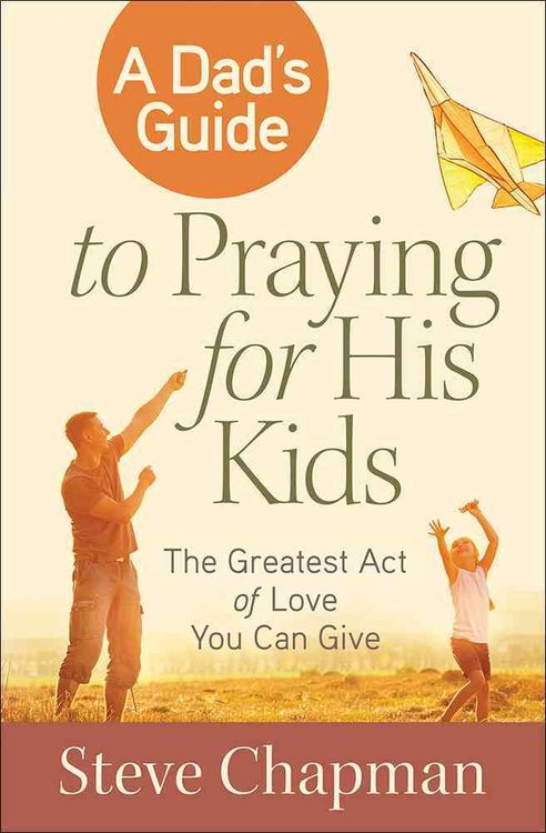 Produktbild: A Dad's Guide to Praying for His Kids