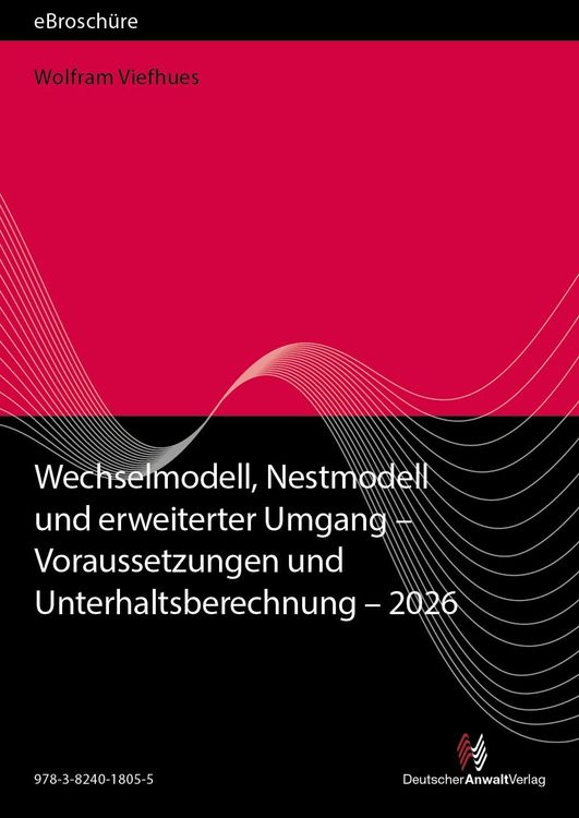Produktbild: Wechselmodell, Nestmodell und erweiterter Umgang - Voraussetzungen und Unterhaltsberechnung 2026 - eBrosch&uuml;re (PDF)